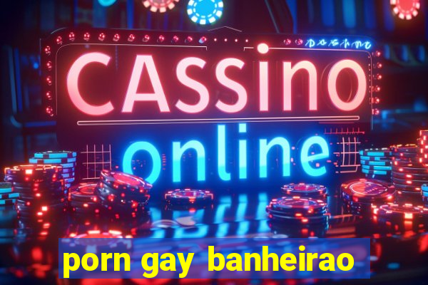 porn gay banheirao